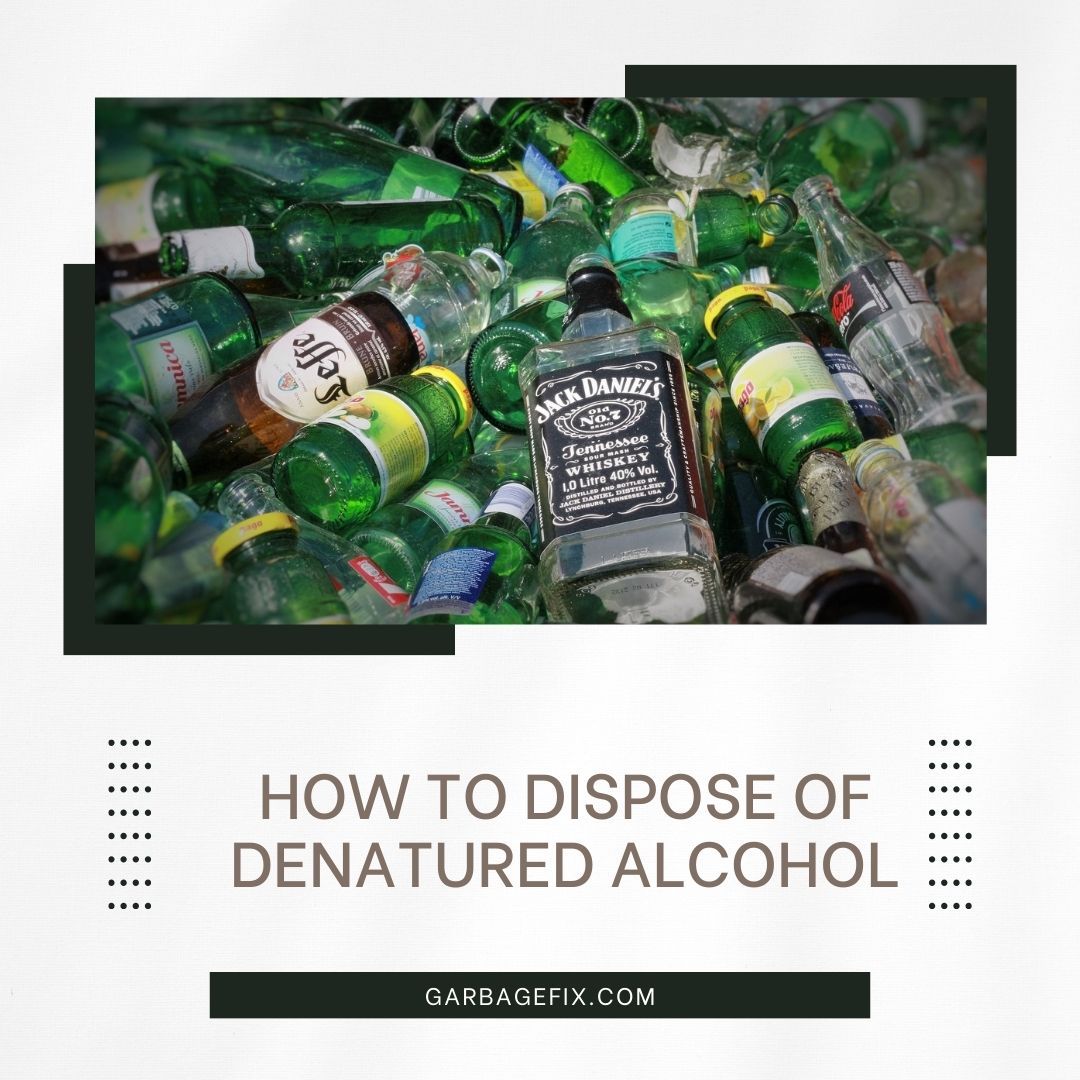 how-to-dispose-of-denatured-alcohol-comprehensive-guide