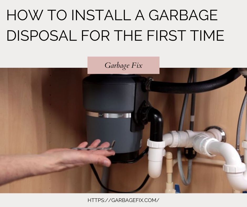 How To Install a Garbage Disposal For The First Time