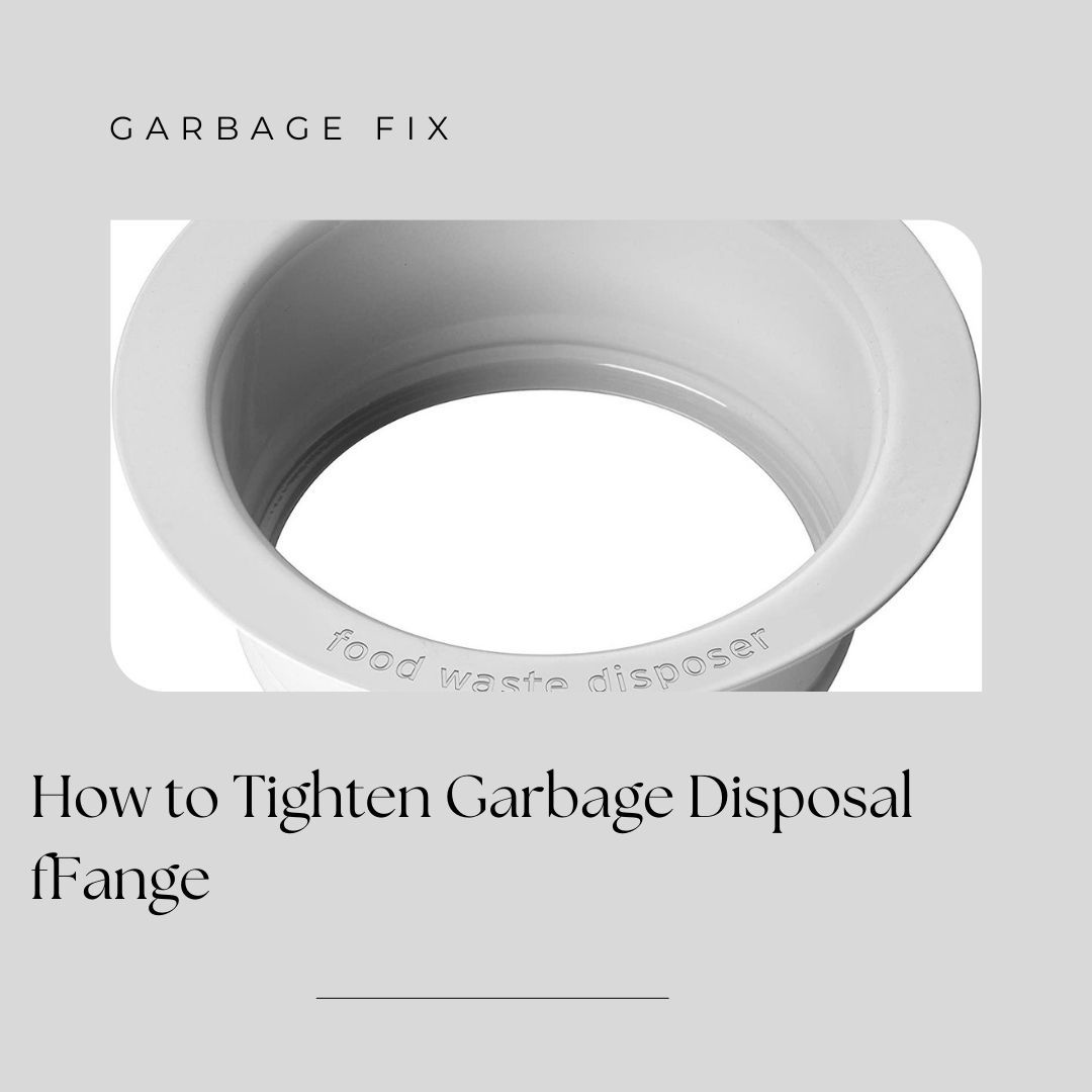 How To Tighten Garbage Disposal Flange