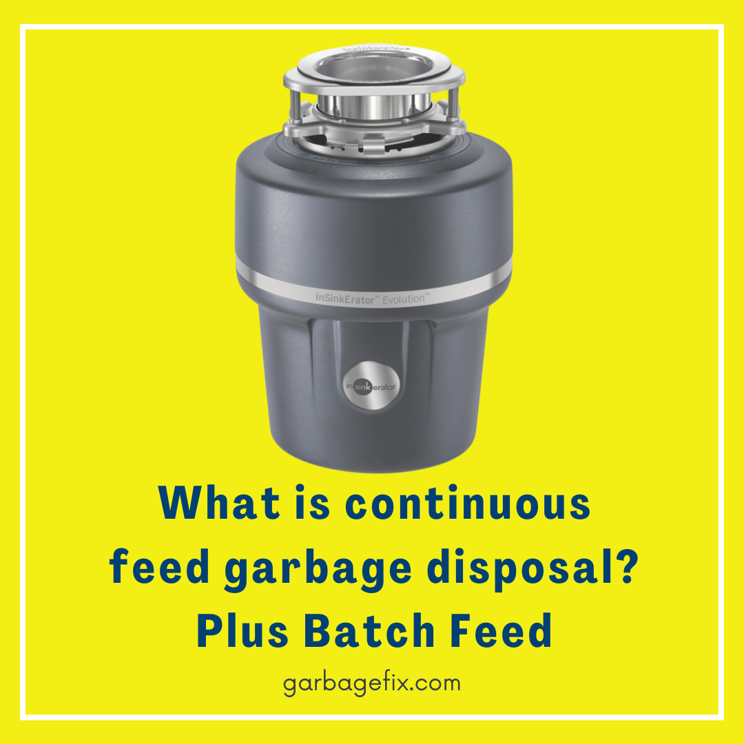 What Is Continuous Feed Garbage Disposal