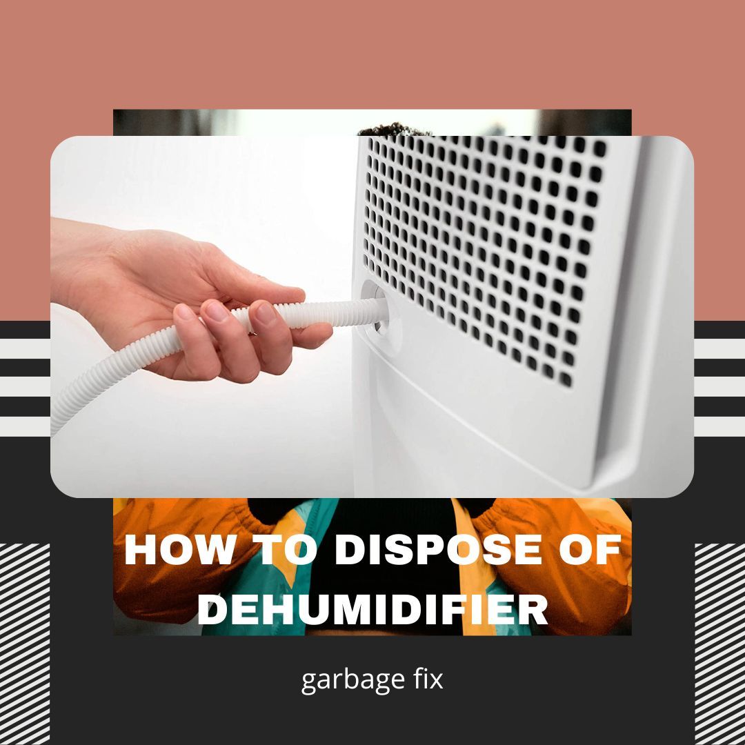 How To Dispose Of Dehumidifier