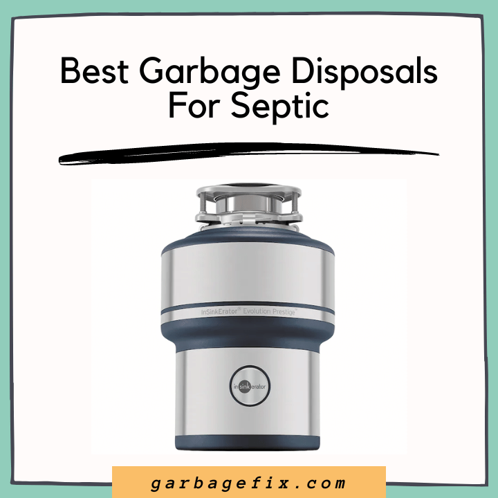 5 Best Garbage Disposals For Septic –  Feb. 2023