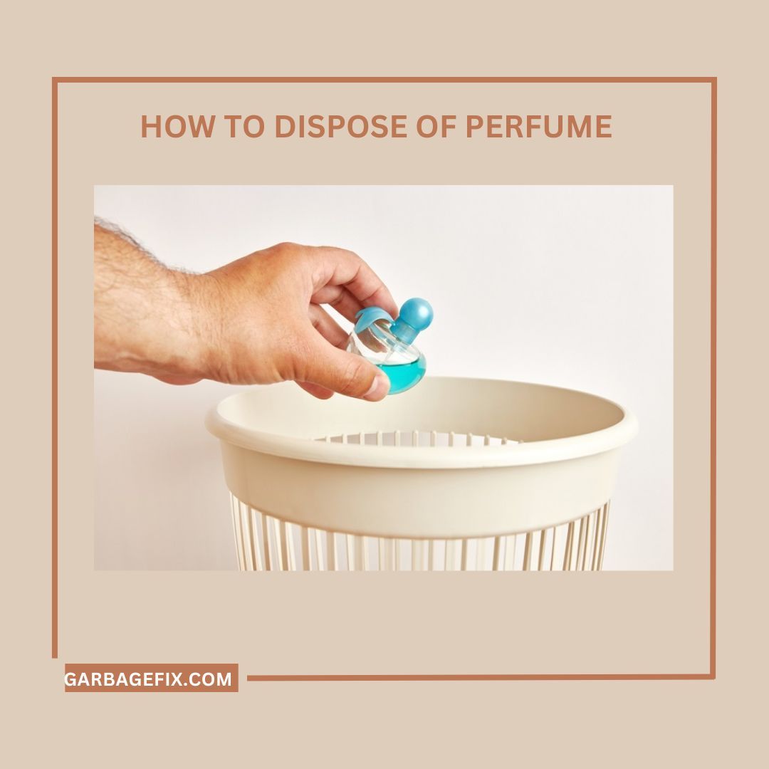How To Dispose Of Perfume